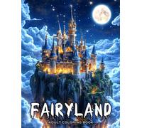 Fairyland Adult Coloring Book: Featuring designs with beautiful illustrations of fairies, magical houses, fantasy castles also more! V-6