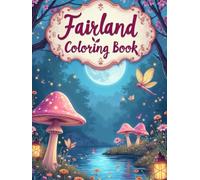 Fairyland coloring book: A Magical World of Fairies and Forests