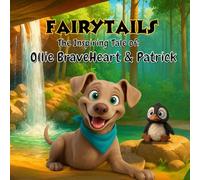 FairyTails: The Inspiring Tale Of: Ollie BraveHeart & Patrick