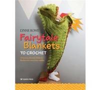 Fairytale Blankets to Crochet by Lynne Rowe Lynne Rowe (Auteur)