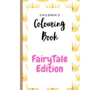 Fairytale Children's Colouring Book: A magical world for Little Prince and Princesses