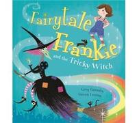 Fairytale Frankie and the Tricky Witch