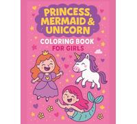 Fairytale Friends Coloring Book for Girls: 50+ pages of Princesses, Unicorns, Fairies & Mermaids for Girls Ages 4-8