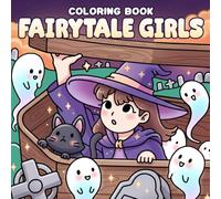 Fairytale Girls Coloring Book: Fantasy Worlds Coloring Pages featuring Fairy Girls, Witches, and Beautiful Princess Illustrations for Teens and Adults to Relax and Smile