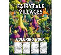 Fairytale Villages: 40 Big and Whimsical Village Designs for Kids