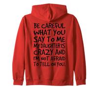 Fais Attention à ce Que tu me dis, ma Fille est complètement drôle Sweat à Capuche