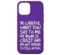 Fais Attention à ce Que tu me dis, ma Maman, Une mère Folle et drôle Coque pour iPhone 12 Mini