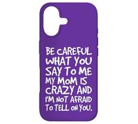 Fais Attention à ce Que tu me dis, ma Maman, Une mère Folle et drôle Coque pour iPhone 17