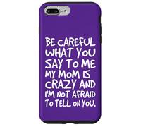 Fais Attention à ce Que tu me dis, ma Maman, Une mère Folle et drôle Coque pour iPhone 7 Plus/8 Plus