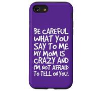 Fais Attention à ce Que tu me dis, ma Maman, Une mère Folle et drôle Coque pour iPhone SE (2020) / 7/8