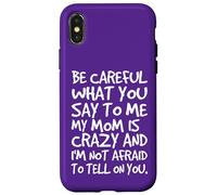 Fais Attention à ce Que tu me dis, ma Maman, Une mère Folle et drôle Coque pour iPhone X/XS