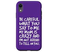 Fais Attention à ce Que tu me dis, ma Maman, Une mère Folle et drôle Coque pour iPhone XR