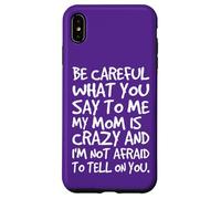 Fais Attention à ce Que tu me dis, ma Maman, Une mère Folle et drôle Coque pour iPhone XS Max