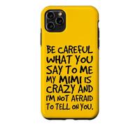 Fais Attention à ce Que tu me dis, ma Mimi est Une Famille Folle et drôle Coque pour iPhone 11 Pro Max