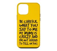 Fais Attention à ce Que tu me dis, ma Mimi est Une Famille Folle et drôle Coque pour iPhone 12 Mini