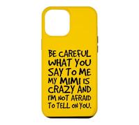 Fais Attention à ce Que tu me dis, ma Mimi est Une Famille Folle et drôle Coque pour iPhone 12 Pro Max