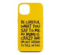 Fais Attention à ce Que tu me dis, ma Mimi est Une Famille Folle et drôle Coque pour iPhone 13