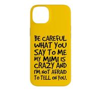 Fais Attention à ce Que tu me dis, ma Mimi est Une Famille Folle et drôle Coque pour iPhone 14 Plus