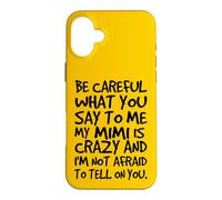 Fais Attention à ce Que tu me dis, ma Mimi est Une Famille Folle et drôle Coque pour iPhone 16 Plus