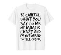 Fais Attention à ce Que tu me dis, ma Mimi est Une Famille Folle et drôle T-Shirt Graphique avec Valeur