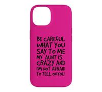 Fais Attention à ce Que tu me dis, ma Tante Crazy Funny Auntie Coque pour iPhone 14