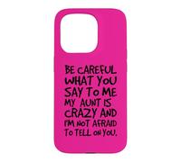 Fais Attention à ce Que tu me dis, ma Tante Crazy Funny Auntie Coque pour iPhone 15 Pro
