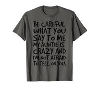 Fais Attention à ce Que tu me dis, ma Tante est complètement drôle. T-Shirt