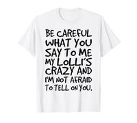 Fais Attention à ce Que tu me dis, Mes Grands-mères Lolli Crazy Funny T-Shirt Graphique avec Valeur