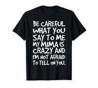 Fais Attention à ce Que tu me dis My Mima Crazy Funny Family T-Shirt Graphique avec Valeur