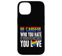 Fais Attention à Qui tu détestes Cela Pourrait être Coque pour iPhone 14