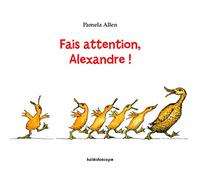Allen Pamela – Fais attention, Alexandre !