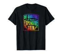 Fais Attention, J'Ai Un Amour Cher pour Le Tatouage sur la Peau T-Shirt