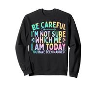 Fais Attention, Je ne Sais Pas Quel Moi Je suis Aujourd'hui Funny Moody Sweatshirt