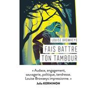 Fais battre ton tambour Louise Browaeys (Auteur)