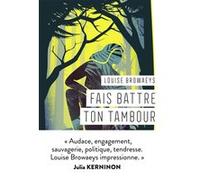 Louise Browaeys – Fais battre ton tambour – Roman – Broché