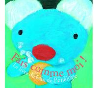 Fais comme moi ! Le livre de bain de Pénélope - Georg Hallensleben - Gallimard jeunesse - broché - Album éveil dès la naissance