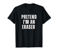 Fais comme Si J'étais Une Gomme T-Shirt