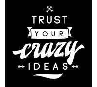 fais confiance à tes idées folles Stickers lettrage 42x42.3cm Étanche Blanc