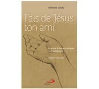 Fais de jésus ton ami Bernard Guidez (Auteur)