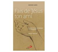 Fais De Jésus Ton Ami - La Prière D'oraison Expliquée Tout Simplement