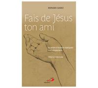 Fais de jésus ton ami Prière d'oraison expliquée tout simplement (la) - Bernard Guidez - Mediaspaul - broché - Essai