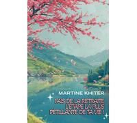 Fais De La Retraite L'étape La Plus Pétillante De Ta Vie (French Edition)