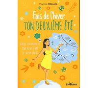 Fais de l'hiver ton deuxième été: Déploie ton potentiel pour mieux vivre la saison froide !