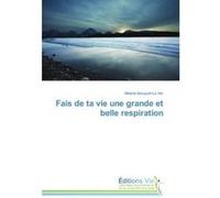 Fais de ta vie une grande et belle respiration Mélanie Becquart-Le Ven (Auteur)