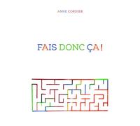 Fais donc ça ! Roman - Anne Cordier - Librinova - broché - Roman