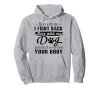 Fais du Mal avec Moi, Je me défends, Fais du désordre avec Mon Chien Sweat à Capuche
