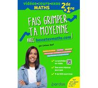 Fais grimper ta moyenne avec bossetesmaths.com ! 2de + 1re - Corinne Huet - Bordas - broché - Scolaire / Universitaire