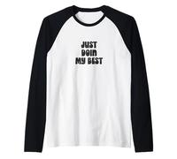 Fais Juste de Mon Mieux, Message d’Encouragement honnête Manche Raglan