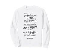 Fais Justice, Aime, bonté, Marche humblement, Écritures, Dieu Michée 6:8 Sweatshirt
