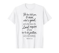 Fais Justice, Aime, bonté, Marche humblement, Écritures, Dieu Michée 6:8 T-Shirt